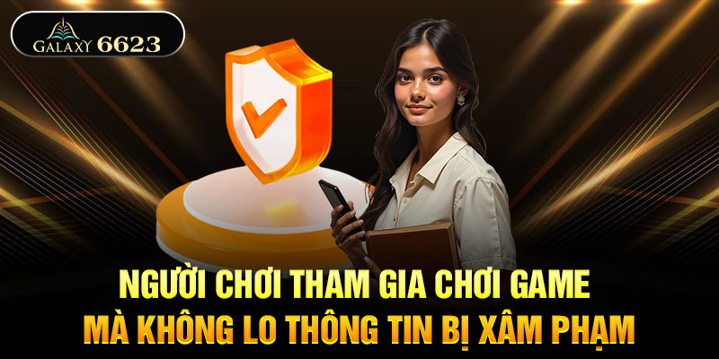 Người chơi tham gia chơi game mà không lo thông tin bị xâm phạm Người chơi tham gia chơi game mà không lo thông tin bị xâm phạm