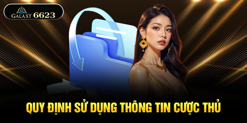 Quy định sử dụng thông tin cược thủ Quy định sử dụng thông tin cược thủ