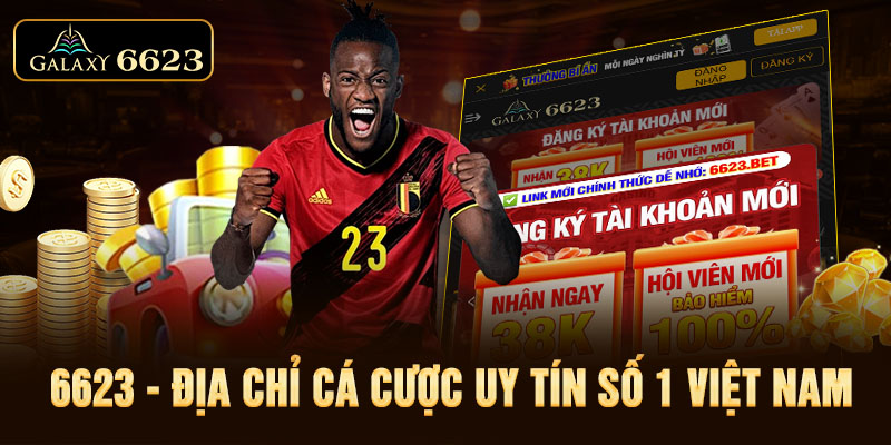 6623 - Địa chỉ cá cược uy tín số 1 Việt Nam