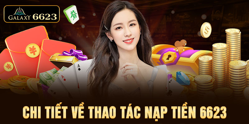 Chi tiết về thao tác nạp tiền 6623 Chi tiết về thao tác nạp tiền 6623