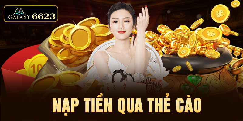 Nạp tiền qua thẻ cào Nạp tiền qua thẻ cào
