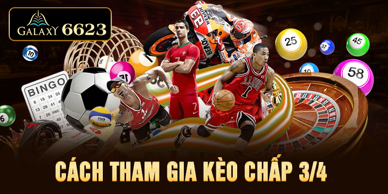 Cách tham gia kèo chấp 3/4 