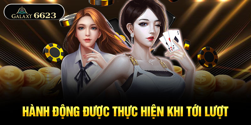 Hành động được thực hiện khi tới lượt