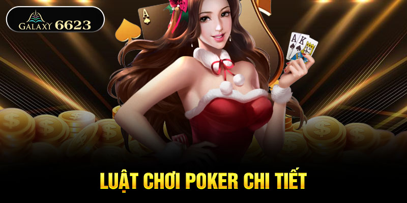 Luật chơi Poker chi tiết