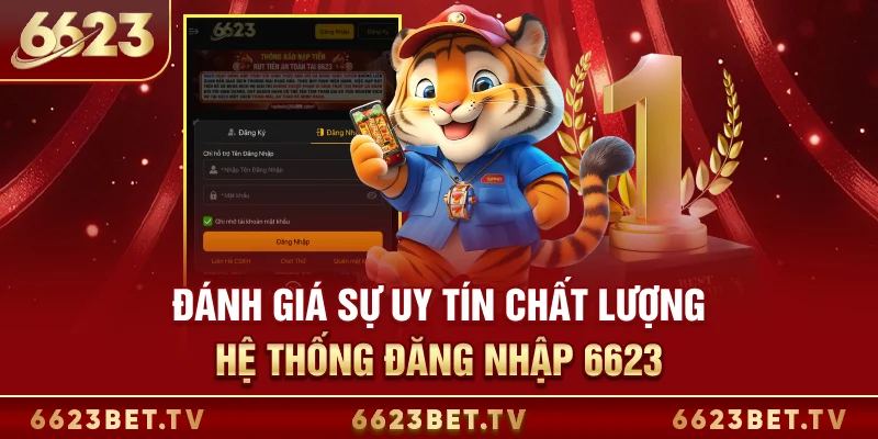Đăng Nhập 6623 Với Hướng Dẫn Và Những Điều Kiện Cơ Bản Đánh giá sự uy tín, chất lượng hệ thống đăng nhập 6623