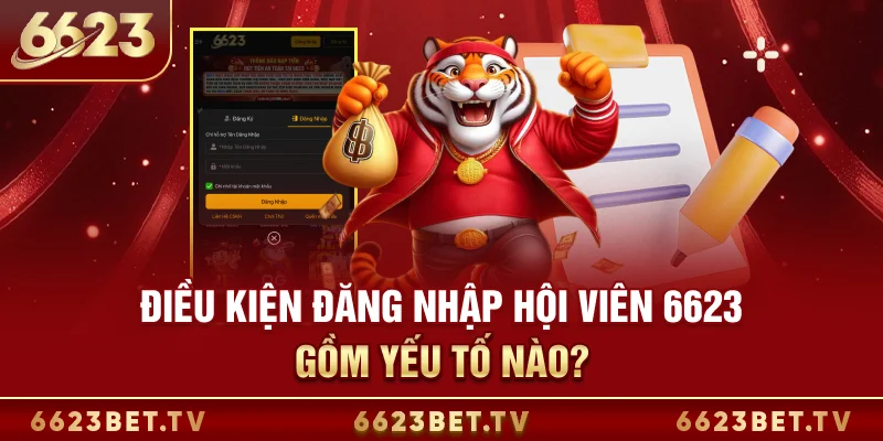 Đăng Nhập 6623 Với Hướng Dẫn Và Những Điều Kiện Cơ Bản Điều kiện đăng nhập hội viên 6623 gồm yếu tố nào?