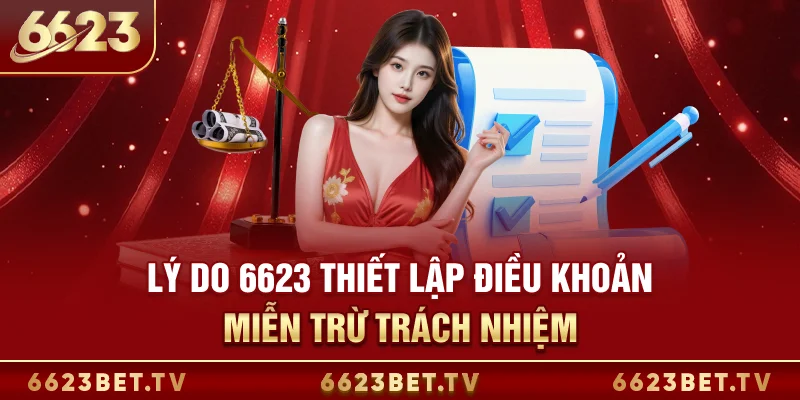 Miễn trừ trách nhiệm 6623 Lý do 6623 thiết lập điều khoản miễn trừ trách nhiệm